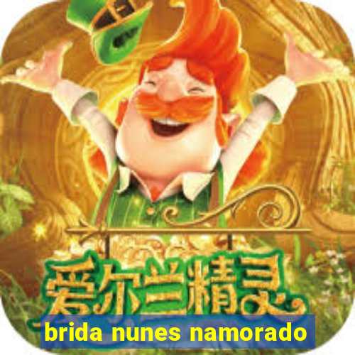 brida nunes namorado